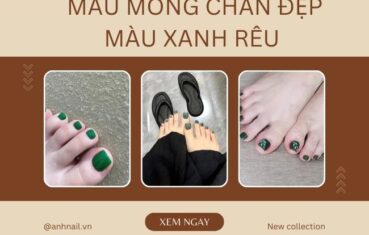Mẫu Móng Chân Đẹp Màu Xanh Rêu Top Mẫu Hot Nhất 2025 1 anh mau nail chan mau xanh reu 369x235 1
